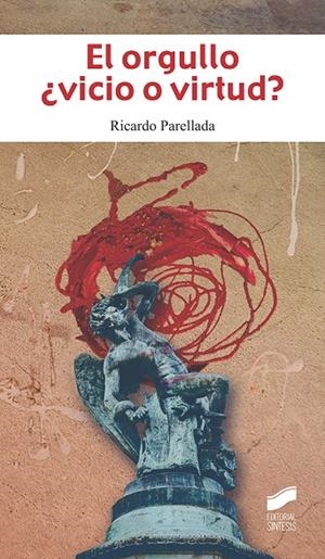 ORGULLO ¿VICIO O VIRTUD?, EL | 9788491714170 | PARELLADA, RICARDO