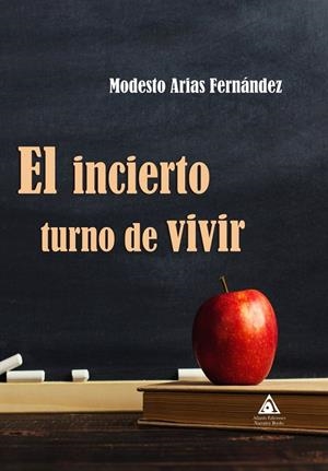 INCIERTO TURNO DE VIVIR, EL | 9788412090307 | ARIAS FERNÁNDEZ, MODESTO