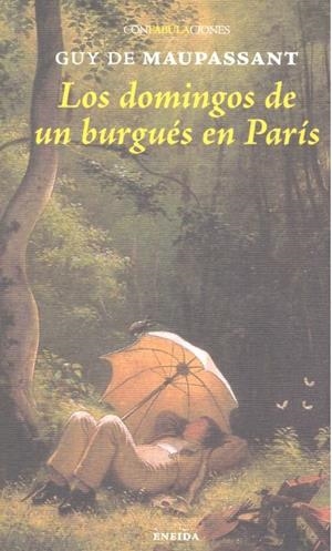DOMINGOS DE UN BURGUES EN PARIS | 9788417726102 | MAUPASSANT, GUY DE
