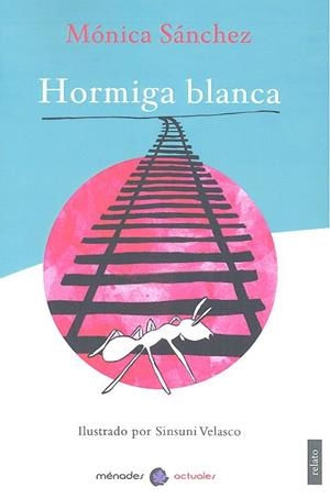 HORMIGA BLANCA | 9788412056686 | SANCHEZ, MONICA