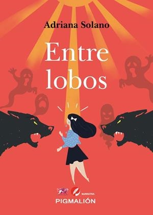 ENTRE LOBOS | 9788417825508 | SOLANO, ADRIANA