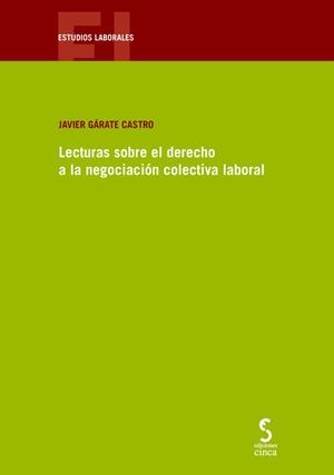LECTURAS SOBRE EL DERECHO A LA NEGOCIACIÓN COLECTIVA LABORAL | 9788416668816 | GÁRATE CASTRO, JAVIER