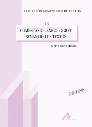 COMENTARIO LEXICOLÓGICO-SEMÁNTICO DE TEXTOS (ACTUALIZADA) | 9788476359907 | BECERRA HIRALDO, JOSÉ MARÍA