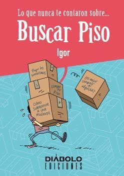LO QUE NUNCA TE CONTARON SOBRE BUSCAR PISO | 9788412034998 | IGOR