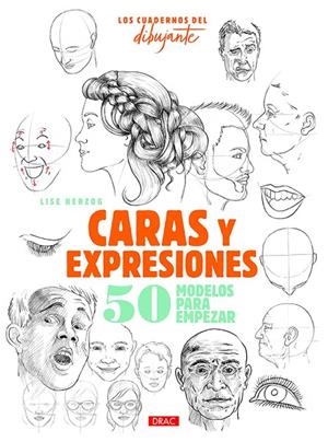 CUADERNOS DEL DIBUJANTE, LOS. CARAS Y EXPRESIONES | 9788498746440 | HERZOG, LISE