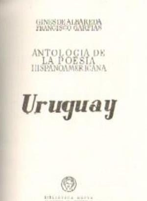 ANTOLOGIA DE LA POESIA HISPANOAMERICANA (URUGUAY) | 9788470301520