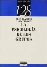 PSICOLOGIA DE LOS GRUPOS, LA | 9788470304026 | BLANCHET, A. / TROGNON, A.