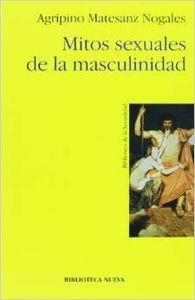 MITOS SEXUALES DE LA MASCULINIDAD | 9788497424363 | MATESAN NOGALES, AGRIPINO