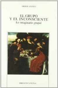 GRUPO Y EL INCONSCIENTE LO IMAGINARIO GRUPAL, EL | 9788470302664 | ANZIEU, DIDIER
