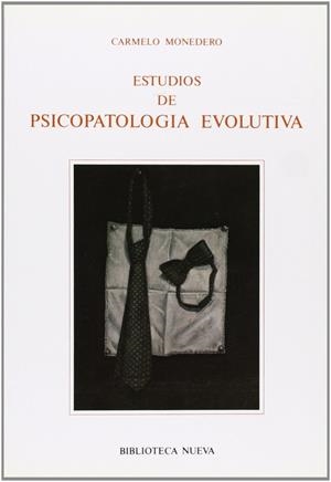 ESTUDIOS DE PSICOPATOLOGIA EVOLUTIVA | 9788470303227 | MONEDERO, CARMELO