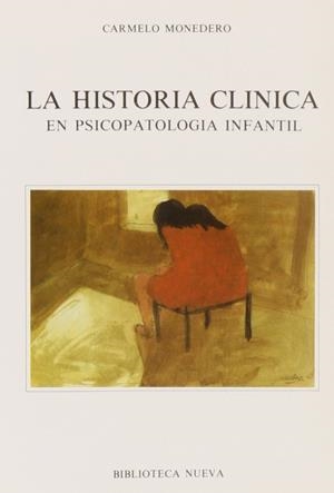 HISTORIA CLINICA EN PSICOPATOLOGIA INFANTIL, LA | 9788470302947 | MONEDERO, CARMELO