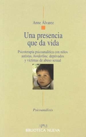 PRESENCIA QUE DA VIDA, UNA | 9788497420051 | ALVAREZ, ANNE