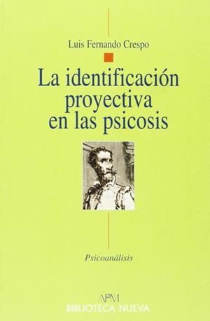 IDENTIFICACION PROYECTIVA EN LA PSICOSIS, LA | 9788470306662 | CRESPO GUTIERREZ, LUIS FERNANDO