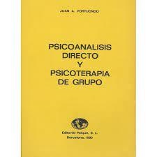 PSICOANALISIS DIRECTO Y PSICOTERAPIA DE GRUPO | 9788470303722 | PORTUONDO ESPINOSA, JUAN ANTONIO