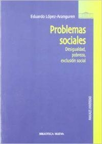 PROBLEMAS SOCIALES DESIGUALDAD POBREZA Y EXCLUSION SOCIAL | 9788497424295 | LOPEZ ARANGUREN QUIÑONES, EDUARDO