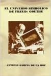 UNIVERSO SIMBOLICO DE FREUD GOETHE, EL | 9788488683120 | GARCIA DE LA HOZ, ANTONIO