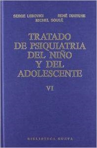 TRATADO DE PSIQUIATRIA DEL NIÑO Y DEL ADOLESCENTE TOMO 6 | 9788470303456 | LEBOVICI, S. / DIATKINE, R. / SOULE, M.