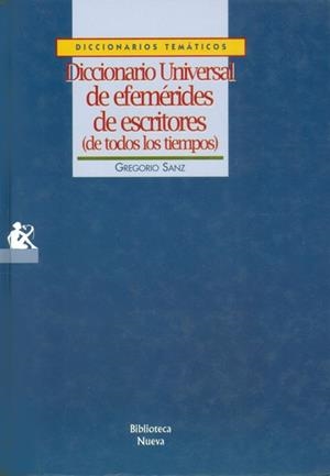 DICCIONARIO UNIVERSAL DE EFEMERIDES DE ESCRITORES (DE TODOS LOS TIEMPOS) | 9788470306655 | SANZ, GREGORIO