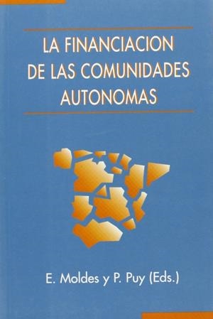 FINANCIACION DE LAS COMUNIDADES AUTONOMAS, LA | 9788488123145 | MOLDES / PUY