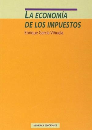 ECONOMIA DE LOS IMPUESTOS, LA | 9788488123411 | GARCIA VI?UELA, ENRIQUE