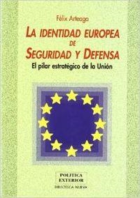 IDENTIDAD EUROPEA DE SEGURIDAD Y DEFENSA, LA | 9788470307423 | ARTEAGA, FELIX