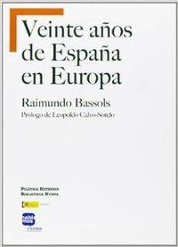 VEINTE AÑOS DE ESPAÑA EN EUROPA | 9788497427852 | BASSOLS, RAIMUNDO