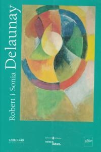 CATALEG ROBERT I SONIA DELAUNAY | 9788472547834