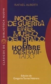 NOCHE DE GUERRA EN EL MUSEO DEL PRADO / EL HOMBRE DESHABITADO | 9788497421430 | ALBERTI, RAFAEL