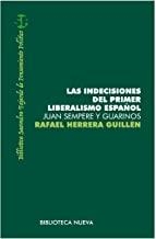 INDECISIONES DEL PRIMER LIBERALISMO ESPAÑOL, LAS | 9788497425964 | HERRERA GUILLEN, RAFAEL