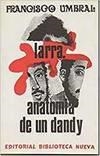 LARRA ANATOMIA DE UN DANDY | 9788470302497 | UMBRAL, FRANCISCO