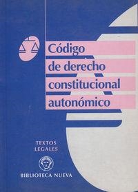 CODIGO DE DERECHO CONSTITUCIONAL AUTONOMICO | 9788497422567