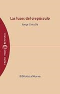 LUCES DEL CREPUSCULO, LAS | 9788497423403 | URRUTIA, JORGE