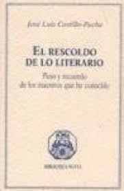 RESCOLDO DE LO LITERARIO, EL | 9788070307564 | CASTILLO-PUCHE, JOSE LUIS
