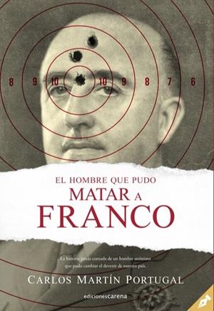 HOMBRE QUE PUDO MATAR A FRANCO, EL | 9788417852221 | MARTIN PORTUGAL, CARLOS