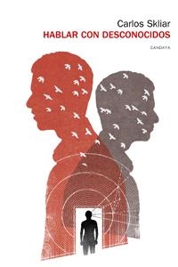 HABLAR CON DESCONOCIDOS | 9788415934035 | SKLIAR, CARLOS