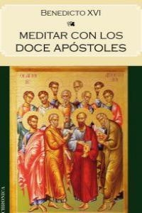 MEDITAR CON LOS DOCE APOSTOLES | 9788415122371 | RATZINGER, JOSEPH