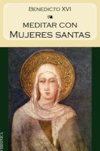 MEDITAR CON MUJERES SANTAS | 9788415122388 | RATZINGER, JOSEPH