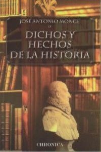 DICHOS Y HECHOS DE LA HISTORIA | 9788415122418 | MONGE MARIBONA, JOSE ANTONIO