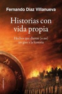 HISTORIAS CON VIDA PROPIA | 9788415122470 | DIAZ VILLANUEVA, FERNANDO