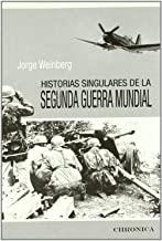 HISTORIAS SINGULARES DE LA SEGUNDA GUERRA MUNDIAL | 9788415122012 | WEINBERG, JORGE
