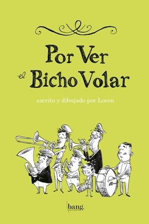 POR VER EL BICHO VOLAR | 9788493703158 | LORENZO,  JAVIER