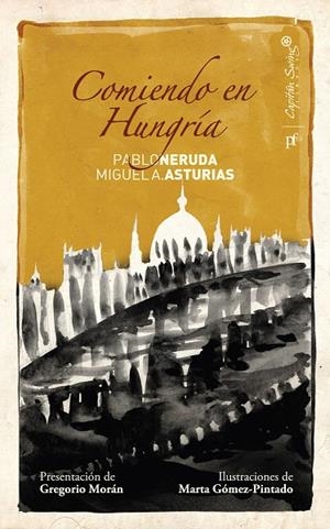 COMIENDO EN HUNGRIA | 9788493832735 | NERUDA / ASTURIAS