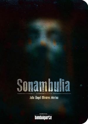 SONAMBULIA | 9788494043925 | OLIVARES MERINO, JULIO ANGEL