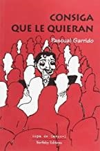 CONSIGA QUE LE QUIERAN | 9788495408044 | GARRIDO, PASCUAL