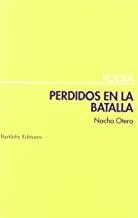 PERDIDOS EN LA BATALLA | 9788495408587 | OTERO, NACHO