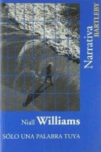 SOLO UNA PALABRA TUYA | 9788495408815 | WILLIAMS, NIALL