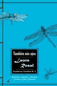 TAMBIEN MIS OJOS | 9788493757830 | ROSAL, LAURA