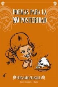 POEMAS PARA LA NO POSTERIDAD | 9788493888909 | MANSILLA, FERNANDO