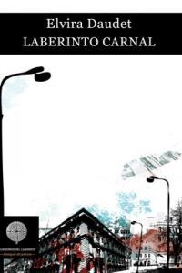 LABERINTO CARNAL | 9788493870812 | DAUDET, ELVIRA