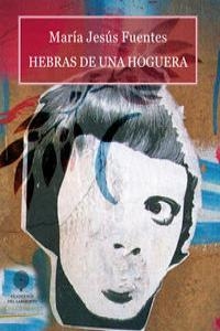HEBRAS DE UNA HOGUERA | 9788494190285 | FUENTES, MARIA JESUS